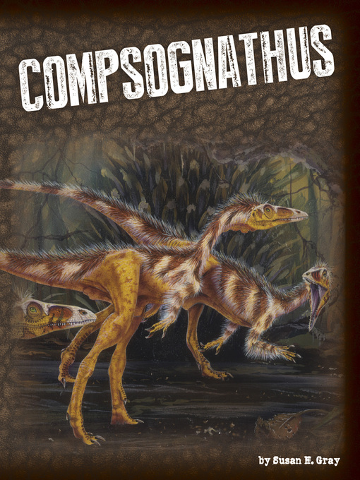 Title details for Compsognathus by Susan H. Gray - Available